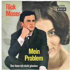Rick Moser  - Mein Problem / Das Kann Ich Nicht Glauben