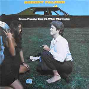 Robert Palmer - Some People Can Do What They Like