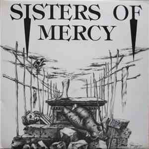 Sisters Of Mercy - I Can't Await To Meet My Deadly Friends