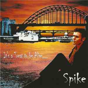 Spike  - It's A Treat To Be Alive