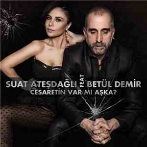 Suat Ateşdağlı & Betül Demir - Cesaretin Var Mı Aşka?