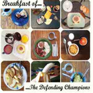 The Defending Champions - Breakfast of...The Defending Champions