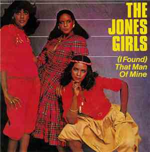 The Jones Girls - (I Found) That Man Of Mine