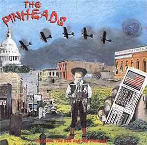 The Pinheads  - The Good, The Bad And The Pinheads