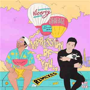 Viceroy  & Giraffage Feat. Patrick Baker  - Impression Of You Remixes