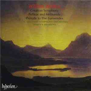 William Wallace  / BBC Scottish Symphony Orchestra, Martyn Brabbins - Creation Symphony • Pelléas And Mélisande • Prelude To The Eumenides