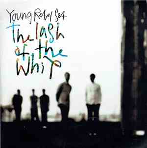 Young Rebel Set - The Lash Of The Whip