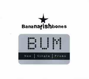 Bananafishbones - Bum