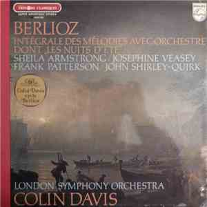 Berlioz, Sheila Armstrong, Josephine Veasey, Frank Patterson, John Shirley-Quirk, London Symphony Orchestra, Colin Davis - Intégrale Des Mélodies Avec Orchestre Dont  ,,Les Nuits D’Été“