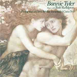 Bonnie Tyler Duet With Todd Rundgren - Loving You's A Dirty Job But Somebody's Gotta Do It