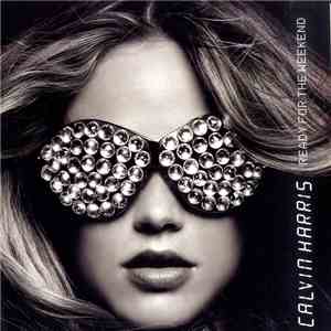 Calvin Harris - Ready For The Weekend