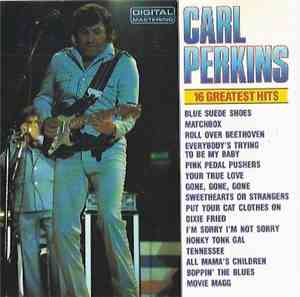Carl Perkins - 16 Greatest Hits