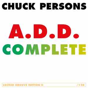 Chuck Persons - A.D.D. Complete / Locked Groove Edition II