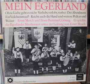 Die Egerländer Musikanten , Leitung: Ernst Mosch - Mein Egerland