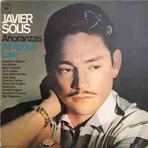 Javier Solís - Añoranza = All About Love