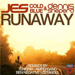 JES, Cold Blue & Dennis Sheperd - Runaway (Remixes)