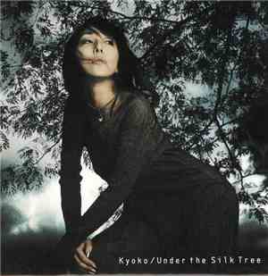Kyoko  - Under The Silk Tree