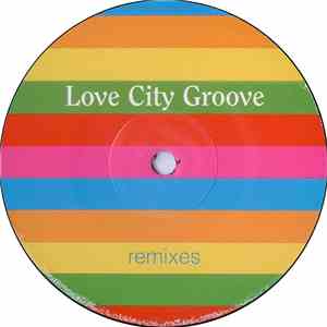 Love City Groove - Love City Groove (Remixes)