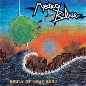 Mystery Blue - Spirit Of Your Song