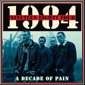 Nineteen Eighty Four - A Decade Of Pain
