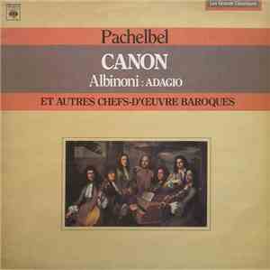 Pachelbel / Albinoni - Canon / Adagio Et Autres Chefs-d'œuvre Baroques