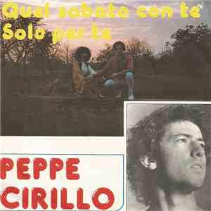 Peppe Cirillo - Quel Sabato Sera Con Te/Solo Per Te