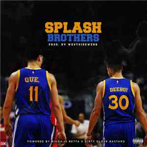 Que  & Deeboi - Splash Brothers