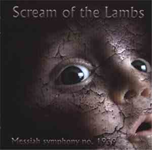Scream Of The Lambs - Messiah Symphony No. 1939