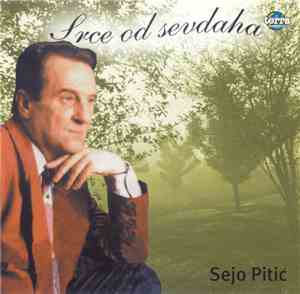 Sejo Pitić - Srce Od Sevdaha