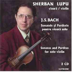 Sherban Lupu / J. S. Bach - Sonatele Și Partitele Pentru Vioară Solo = Sona ...