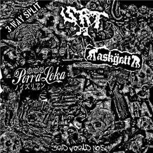 SxRxT, Askgatt, Porraloka - 3rd World Noise