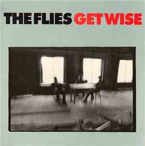 The Flies  - Get Wise