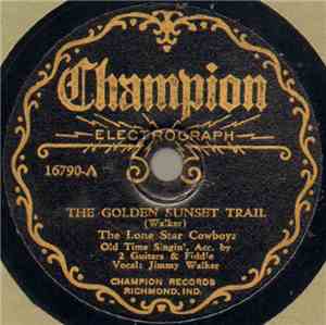 The Lone Star Cowboys  - The Golden Sunset Trail / Dillinger's Warning