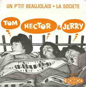 Tom, Hector & Jerry - Un P'tit Beaujolais / La Société