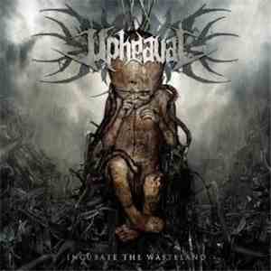 Upheaval  - Incubate The Wasteland