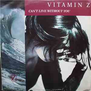Vitamin Z - Can't Live Without You
