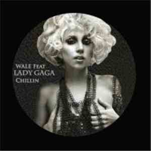 Wale featuring Lady Gaga - Chillin'
