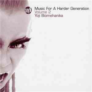 Yoji Biomehanika - Music For A Harder Generation Volume 2
