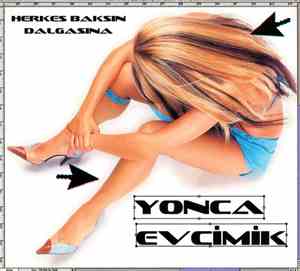 Yonca Evcimik - Herkes Baksın Dalgasına