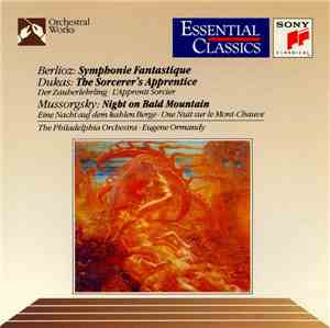Berlioz / Dukas / Mussorgsky - The Philadelphia Orchestra, Eugene Ormandy - Symphonie Fantastique / The Sorcerer's Apprentice / Night On Bald Mountain