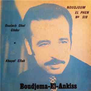 Boudjeman El Ankiss - Oualach Dhel Ghder - Khayef Ellah
