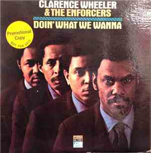 Clarence Wheeler & The Enforcers - Doin' What We Wanna