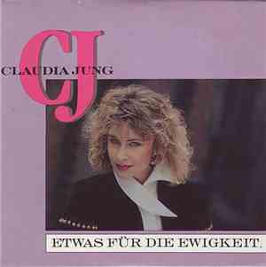 Claudia Jung - Etwas Für Die Ewigkeit