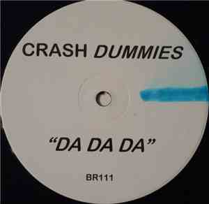 Crash Dummies - Da Da Da