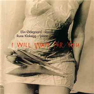 Elin Ødegaard / Rune Klakegg - I Will Wait For You