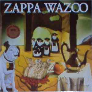 Frank Zappa - Wazoo / Joe's Damage