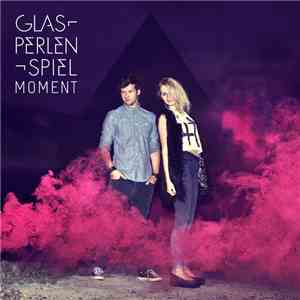 Glasperlenspiel - Moment