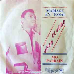 Jean-Claude  - Mariage En Essai / Mo Parrain