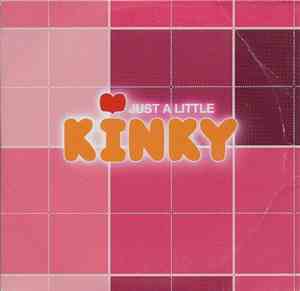 Kinky - Just A Little Kinky