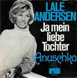 Lale Andersen - Ja Mein Liebe Tocher / Anuschka